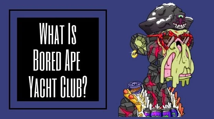What Is Bored Ape Yacht Club