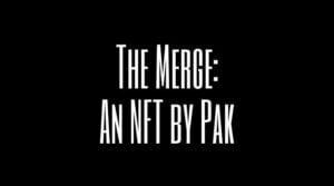 The Merge and NFT by Pak
