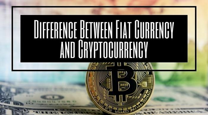 Difference Between Fiat Currency and Cryptocurrency