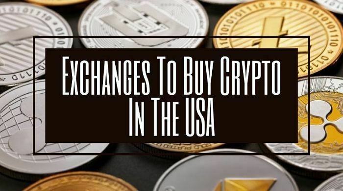 Exchanges To Buy Crypto In The USA
