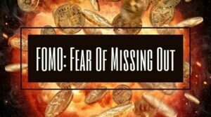 FOMO: Fear Of Missing Out