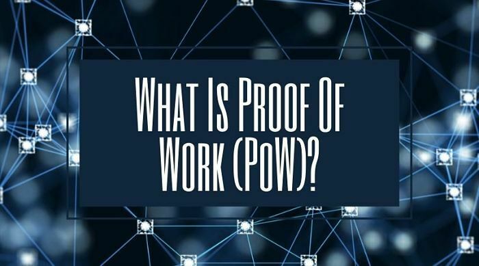 What Is Proof Of Work or PoW?