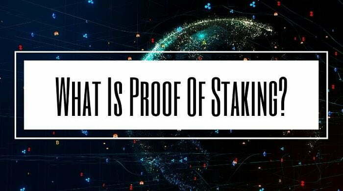 What Is Proof Of Staking?