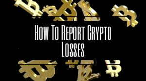 How To Report Crypto Losses
