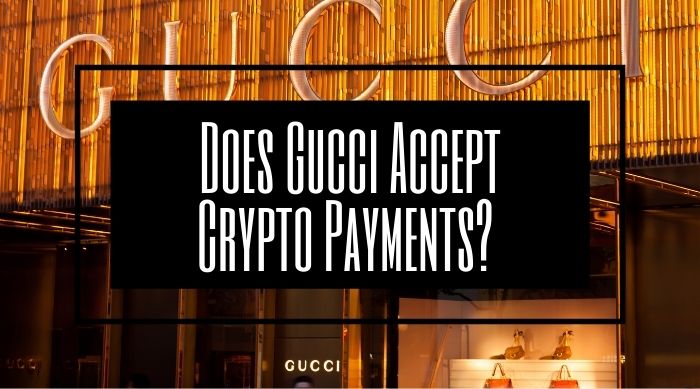 Does Gucci Accept Crypto Payments? 