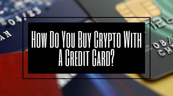 How Do You Buy Crypto With A Credit Card