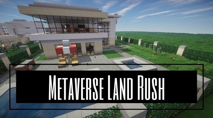 Metaverse Land Rush